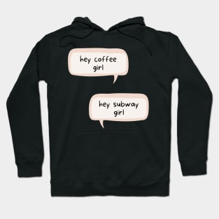 Hey subway girl! Hey coffee girl! - Inspired by August and Jane in One Last Stop Hoodie